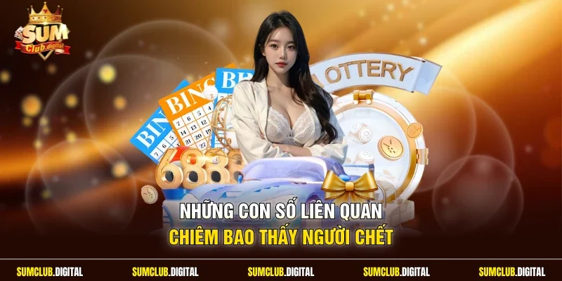 Những con số liên quan chiêm bao thấy người chết